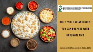 Top 5 Vegetarian Dishes You Can Prepare with Basumoti Rice