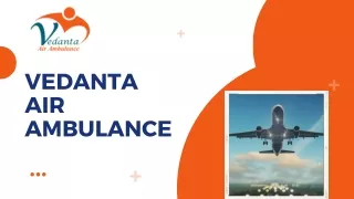 Select Hi-Tech Vedanta Air Ambulance Service in Rewa and Air Ambulance Service in Shillong