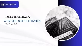 Reasons - Why You Should Invest in  Dubai Properties | Inch & Brick realty