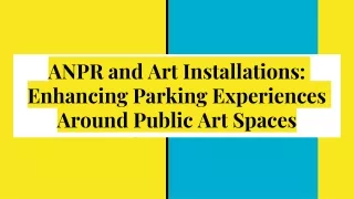 ANPR and Art Installations_ Enhancing Parking Experiences Around Public Art Spaces