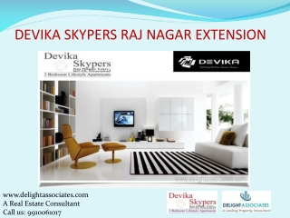 Devika Skypers Raj Nagar Extension call +91 9910061017