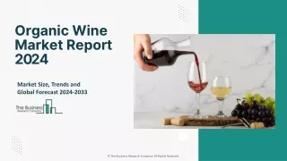 Growth and Overview Report in the Organic Wine Market 2024-2033