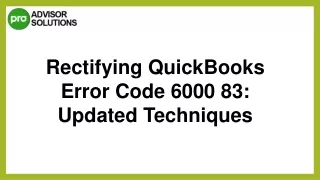 Easy Way To Fix QuickBooks Error Code 6000 83