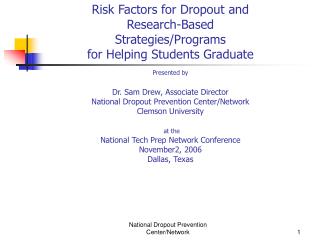 Risk Factors for Dropout and Research-Based Strategies/Programs for Helping Students Graduate Presented by