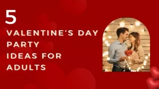 5 Valentine’s Day Party Ideas for Adults