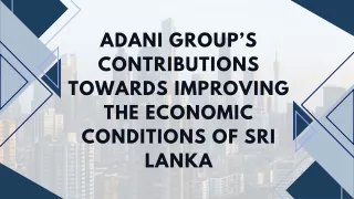 Adani Group’s Contributions Towards Improving the Economic Conditions of Sri Lanka