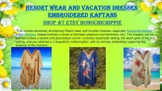 Resort wear and vacation dresses, embroidered kaftans
