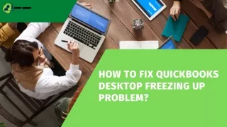 How to Fix QuickBooks Desktop Freezing Up Problem?