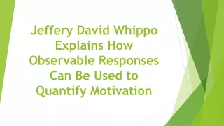 Jeffery David Whippo Explains How Observable Responses Can Be Used to Quantify Motivation