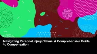 Navigating Personal Injury Claims A Comprehensive Guide to  Compensation