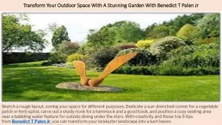 Transform Your Outdoor Space With A Stunning Garden With Benedict T Palen Jr