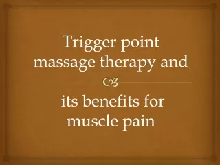 Trigger point massage therapy and its benefits for muscle pain