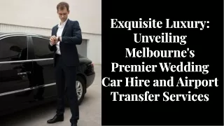 Luxury Wedding Car Hire and Airport Transfer Services in Melbourne