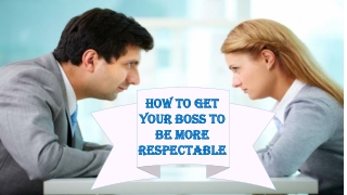 How to Get Your Boss to Be More Respectable