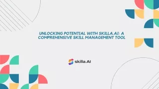 Unlocking Potential with skilla.AI A Comprehensive Skill Management Tool