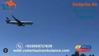 Hire an Updated Vedanta Air Ambulance Service in Bangalore for the Emergency Transfer of the Patient