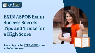 EXIN ASPOB Exam Success Secrets: Tips and Tricks for a High Score