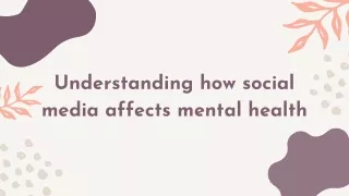 Understanding how social media affects mental health