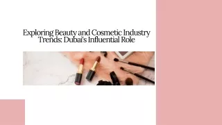 Exploring Beauty and Cosmetic Industry Trends Dubai's Influential Role