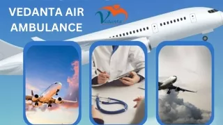 Utilize Vedanta Air Ambulance Service in Udaipur and Air Ambulance Service in Vellore