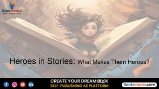 Heroes in Stories What Makes Them Heroes