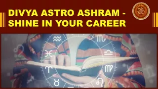Divya Astro Ashram - Shine In Your Career