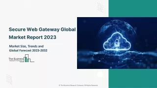 Secure Web Gateway Global Market By Component, By Deployment Mode, By Organization Size, By Vertical, Opportunity Analys