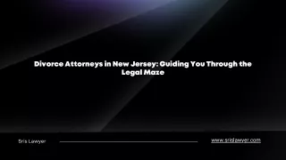 Divorce Attorneys in New Jersey: Guiding You Through the Legal Maze