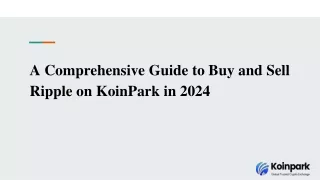 A Comprehensive Guide to Buy and Sell Ripple on KoinPark in 2024