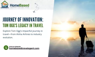 Journey of Innovation Tom Ogg's Legacy in Travel