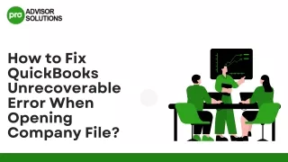 Quick Fixes For QuickBooks Unrecoverable Error When Opening Company File