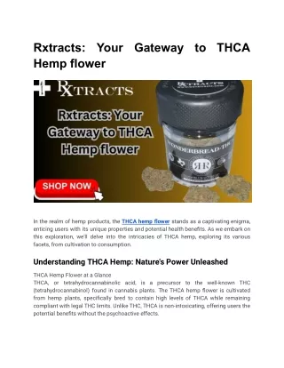 In the realm of hemp products, the THCA hemp flower stands as a captivating enigma, enticing users with its unique prope