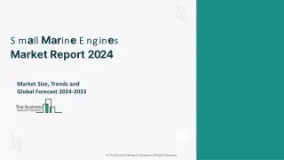 Small Marine Engines Market Size, Share Analysis, Trends And Forecast 2033