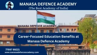 Career focused education benefits at manasa defence academy