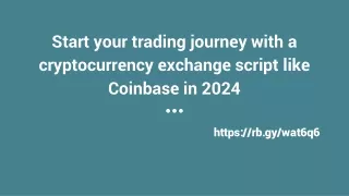 Start your trading journey with a cryptocurrency exchange script like Coinbase in 2024