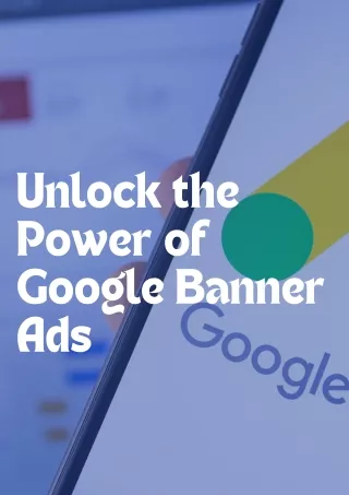 Unlock the Power of Google Banner Ads