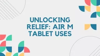 Unlocking Relief Air M Tablet uses