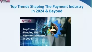 Top Trends Shaping The Payment Industry In 2024 & Beyond