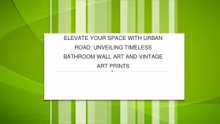 Elevate Your Space with Urban Road Unveiling Timeless Bathroom Wall Art and Vintage Art Prints