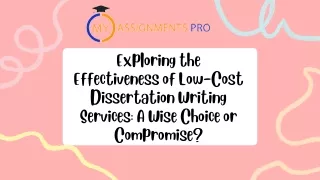 Exploring the Effectiveness of Low-Cost Dissertation Writing Services A Wise Choice or Compromise