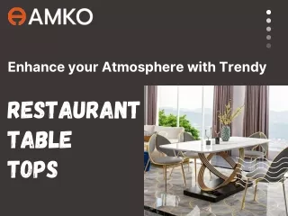 Enhance your Atmosphere with Trendy Restaurant Table Tops.