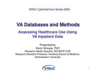 VIReC CyberSeminar Series 2006 VA Databases and Methods