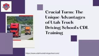 Crucial Turns: The Unique Advantages of Utah Truck Driving School's CDL Training