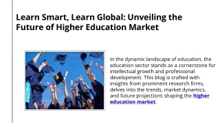 Learn Smart, Learn Global Unveiling the Future of Higher Education Market