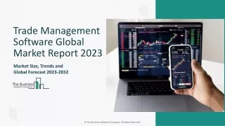 Trade Management Software Market Growth, Outlook And Trends Analysis Report 2033