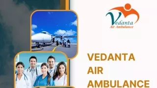 Hire Vedanta Air Ambulance Service in Ahmedabad and Air Ambulance Service in Amritsar