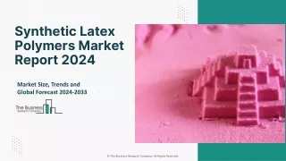 Synthetic Latex Polymers Market Size, Share, Trends And Global Forecast 2024-203