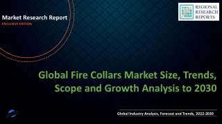 Fire Collars Market Size, Trends, Scope and Growth Analysis to 2030