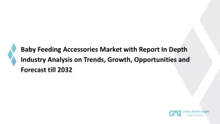 Baby Feeding Accessories Market Share, Trends, Application and Forecast 2032