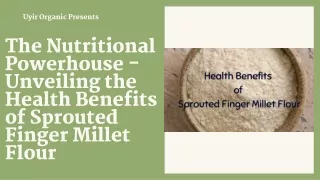 The Nutritional Powerhouse - Unveiling the Health Benefits of Sprouted Finger Millet Flour